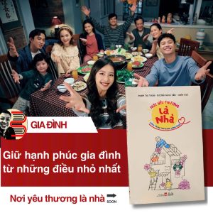 NƠI YÊU THƯƠNG LÀ NHÀ (HÀNH TRÌNH TẠO DỰNG HẠNH PHÚC) – Phạm Thị Thúy - Dương Ngọc Hân - Uyên Đào – NXB Phụ nữ Việt Nam