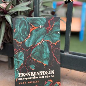 FRANKENSTEIN HAY PROMETHEUS THỜI HIỆN ĐẠI - Mary Shelley - Nguyễn Thành Long dịch – NXB Kim Đồng