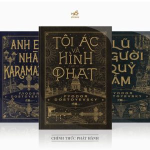 (COMBO 3 CUỐN TÁI BẢN, BÌA CỨNG) LŨ NGƯỜI QUỶ ÁM, TỘI ÁC VÀ HÌNH PHẠT, ANH EM NHÀ KARAMAZOV – Fyodor Dostoyevsky - NXB Hà Nội – Nhã Nam