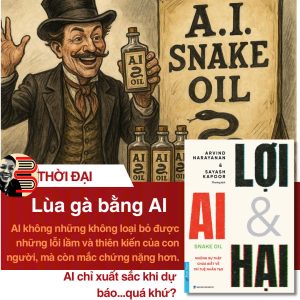 AI – LỢI VÀ HẠI - Arvind Narayanan & Sayash Kapoor – Phương dịch – First News
