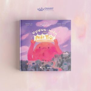 (TOP 100 BẢN THẢO XUẤT SẮC CỦA DPICTUS 2024) VƯƠNG MIỆN CỦA MẶT TRỜI – Quỳnh Lê – NXB Hà Nội - Crabit Kidbooks