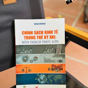 CHÍNH SÁCH KINH TẾ TRONG THẾ KỶ XXI: BỐN THÁCH THỨC LỚN - - Nicola Acocella – NXB CTQG Sự Thật