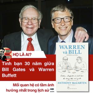 WARREN VÀ BILL: GATES, BUFFETT VÀ TÌNH BẠN ĐÃ THAY ĐỔI THẾ GIỚI – Anthony McCarten – Mai Chí Trung dịch – NXB Trẻ