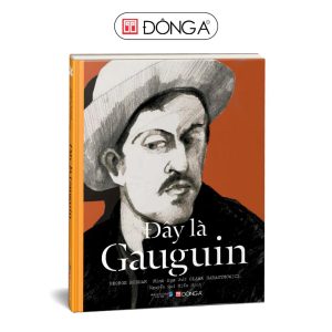 [GIẢI CỨU SÁCH] (Bìa cứng, in màu toàn bộ) ĐÂY LÀ GAUGUIN- George Roddam- Đông A