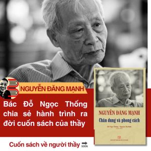 [GIẢI CỨU SÁCH] NGUYỄN ĐĂNG MẠNH – CHÂN DUNG VÀ PHONG CÁCH – Đỗ Ngọc Thống, Nguyễn Thị Bình  – NXB Đại học Sư phạm