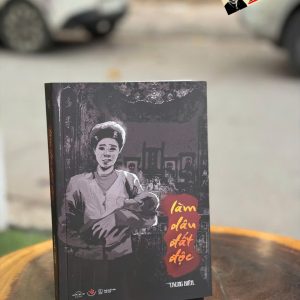 LÀM DÂU ĐẤT ĐỘC - Trung Kiên - Az Việt Nam – NXB Thế Giới