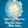 NGHỆ THUẬT VÀ KHOA HỌC CỦA SỰ CHUYỂN HOÁ VÀ BIỂU HIỆN – Ts Hà Vĩnh Thọ - Tùng dịch – NXB Thế Giới - Thái Hà