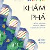 GENE KHÁM PHÁ - ĐIỀU GÌ THÔI THÚC CHÚNG TA KIẾM TÌM NHỮNG THỬ THÁCH MỚI - Alex Hutchinson - Phương Nguyễn dịch – Rubik Việt Nam