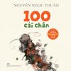 (Bìa cứng) 100 CÁI CHÂN – Nguyễn Ngọc Thuần – NXB Trẻ