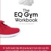 THE EQ GYM WORKBOOK – Joshua Freedman & Natalie Roitman - NXB Công Thương - Thái Hà