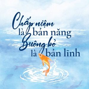 CHẤP NIỆM LÀ BẢN NĂNG BUÔNG BỎ LÀ BẢN LĨNH – Gensho Taigu - Đan Linh dịch - NXB Thế giới - Thái Hà