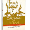 CÁC MÁC VÀ TƯ BẢN - TRÍCH TÁC PHẨM KINH ĐIỂN – Phạm Đức Hải - Nhà Xuất Bản Tổng Hợp TPHCM