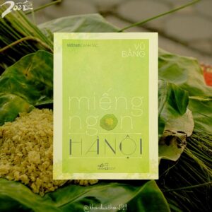 (TÁI BẢN 2026) MIẾNG NGON HÀ NỘI – Vũ Bằng - NXB Hội nhà văn – Nhã Nam