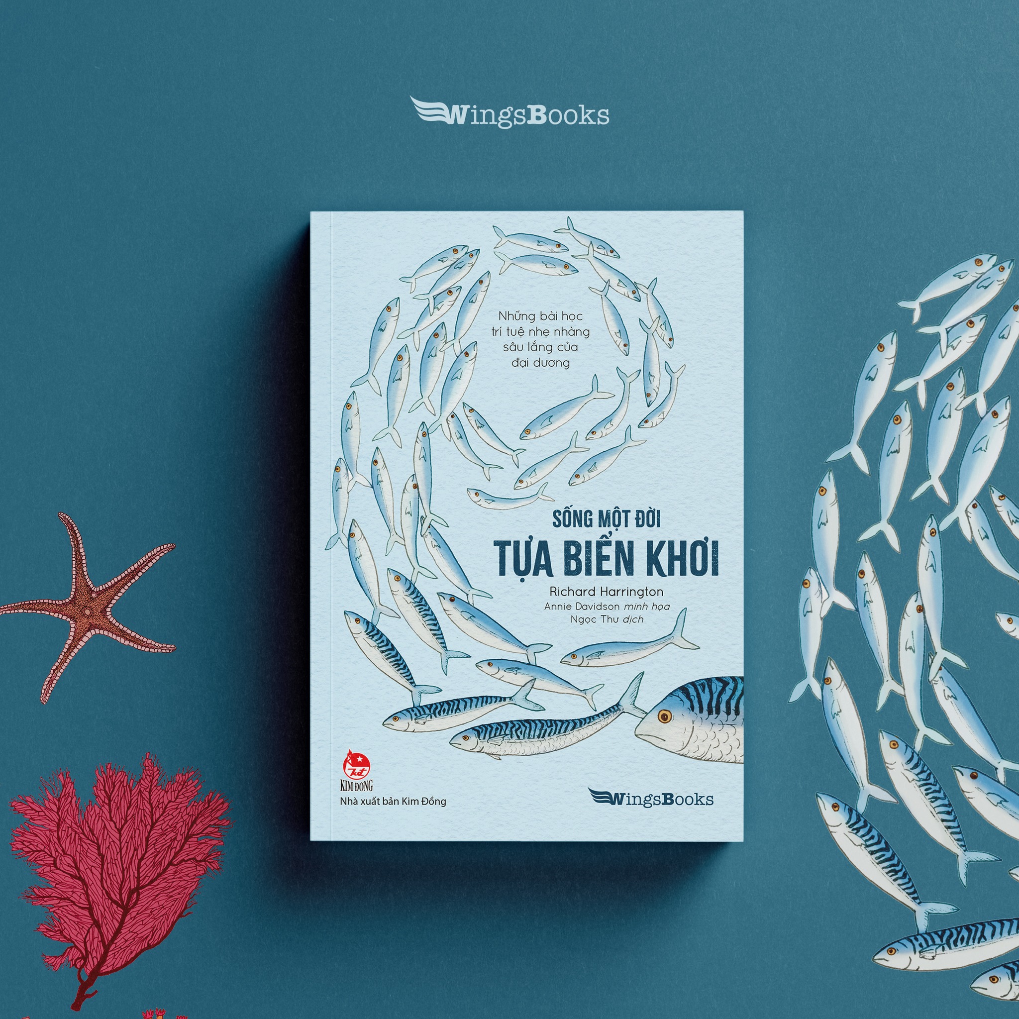 SỐNG MỘT ĐỜI TỰA BIỂN KHƠI - Richard Harrington, Annie Davidson – Ngọc Thư dịch – NXB Kim Đồng