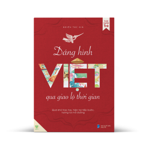 DÁNG HÌNH VIỆT QUA GIAO LỘ THỜI GIAN – Trong Xó, Thòong Dành Kể Chuyện, Thảo Nguyên, Mochi ở đây … - Ymate Book