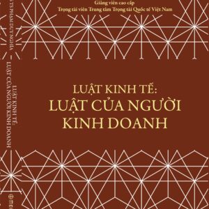 LUẬT KINH TẾ - LUẬT CỦA NGƯỜI KINH DOANH - Phạm Duy Nghĩa - Omega+