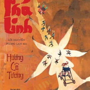 PHÁ LINH - LỜI NGUYỀN PHONG LAN MA – Hương Cô Tương (Xiang Gu Jiang) - Hạ Lan dịch – NXB Văn học - Nhã Nam