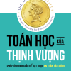 TOÁN HỌC CỦA THỊNH VƯỢNG: CÔNG THỨC THỰC TẾ CHO SỰ TỰ DO TÀI CHÍNH - Scott Galloway - Saigonbooks