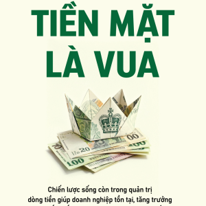 TIỀN MẶT LÀ VUA- Peter W. Kingma- NXB Công Thương- 1980 Books