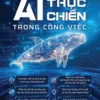 AI THỰC CHIẾN TRONG CÔNG VIỆC – Lưu Điển – Nhật Thiên dịch – 1980 BOOKS