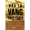 ĐẦU TƯ VÀNG THỰC CHIẾN - Du Hiệp - Nguyệt Ngư dịch - 1980 Books – NXB Công Thương