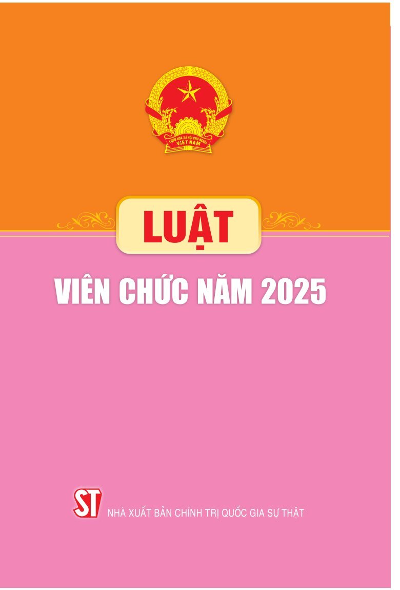 LUẬT VIÊN CHỨC NĂM 2025 – Quốc hội – NXB Chính trị Quốc gia Sự thật