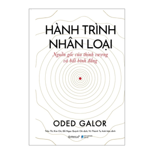 [Giải cứu sách] [Bìa Cứng] HÀNH TRÌNH NHÂN LOẠI - Nguồn Gốc Của Thịnh Vượng Và Bất Bình Đẳng - Oded Galor – Omega Plus