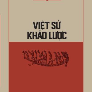 VIỆT SỬ KHẢO LƯỢC - Tôn Thất Dương Kỵ - NXB Trẻ