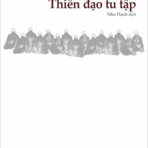 [GIẢI CỨU SÁCH] THIỀN ĐẠO TU TẬP- Chang Chen-Chi- Như Hạnh- NXB Hồng Đức- Khai Tâm Books