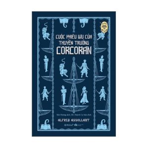 (Giải Cứu Sách) [Tủ Sách Đời Người] CUỘC PHIÊU LƯU CỦA THUYỀN TRƯỞNG CORCORAN - Alfred Assollant – Omega Plus - NXB Văn Học