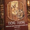 ĐÔNG DƯƠNG DƯỚI GÓC NHÌN CỦA NGƯỜI PHƯƠNG TÂY (1620 - 1820) – Jean Le Pichon – Mai Yên Thi dịch – Sách Miền Trung