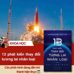 [GIẢI CỨU SÁCH] NHỮNG ĐIỀU SẮP TỚI - 13 PHÁT TRIỂN THAY ĐỔI TƯƠNG LAI NHÂN LOẠI - Avi Jorisch - Omega