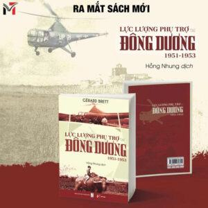 LỰC LƯỢNG PHỤ TRỢ TẠI ĐÔNG DƯƠNG 1951-1953 - Gérard Brett – Hồng Nhung dịch - Sách Miền Trung – NXB Thuận Hóa