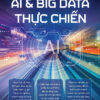 AI & BIG DATA THỰC CHIẾN- Vijay Govindarajan & Venkat Venkatraman- Thúy Nga dịch- NXB Công Thương- 1980 BOOKS