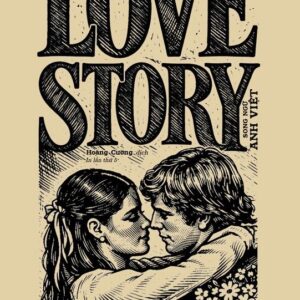 (Song ngữ Anh- Việt) LOVE STORY – CHUYỆN TÌNH-  Erich Segal- NXB Trẻ