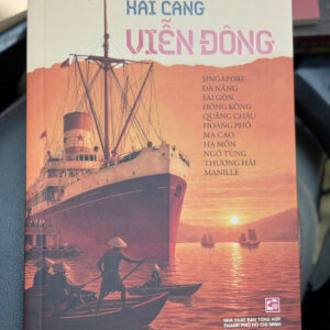 HẢI CẢNG VIỄN ĐÔNG - Dr A. Benoist De La Grandière- Thanh Thư dịch- NXB Tổng hợp TP.HCM