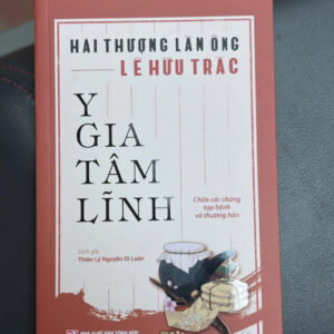 Y GIA TÂM LĨNH - CHỮA CÁC CHỨNG TẠP BỆNH VÀ THƯƠNG HÀN – Hải Thượng Lãn Ông-Lê Hữu Trác - Thiên Lý Nguyễn Di Luân dịch – NXB Tổng hợp TP.HCM