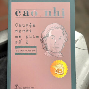CHUYỆN NGƯỜI MÊ PHIM SỐ 2 - Cao Nhị - NXB Trẻ