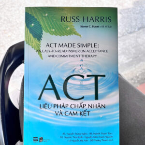 ACT - LIỆU PHÁP CHẤP NHẬN VÀ CAM KẾT - Russ Harris  - PHANBOOK