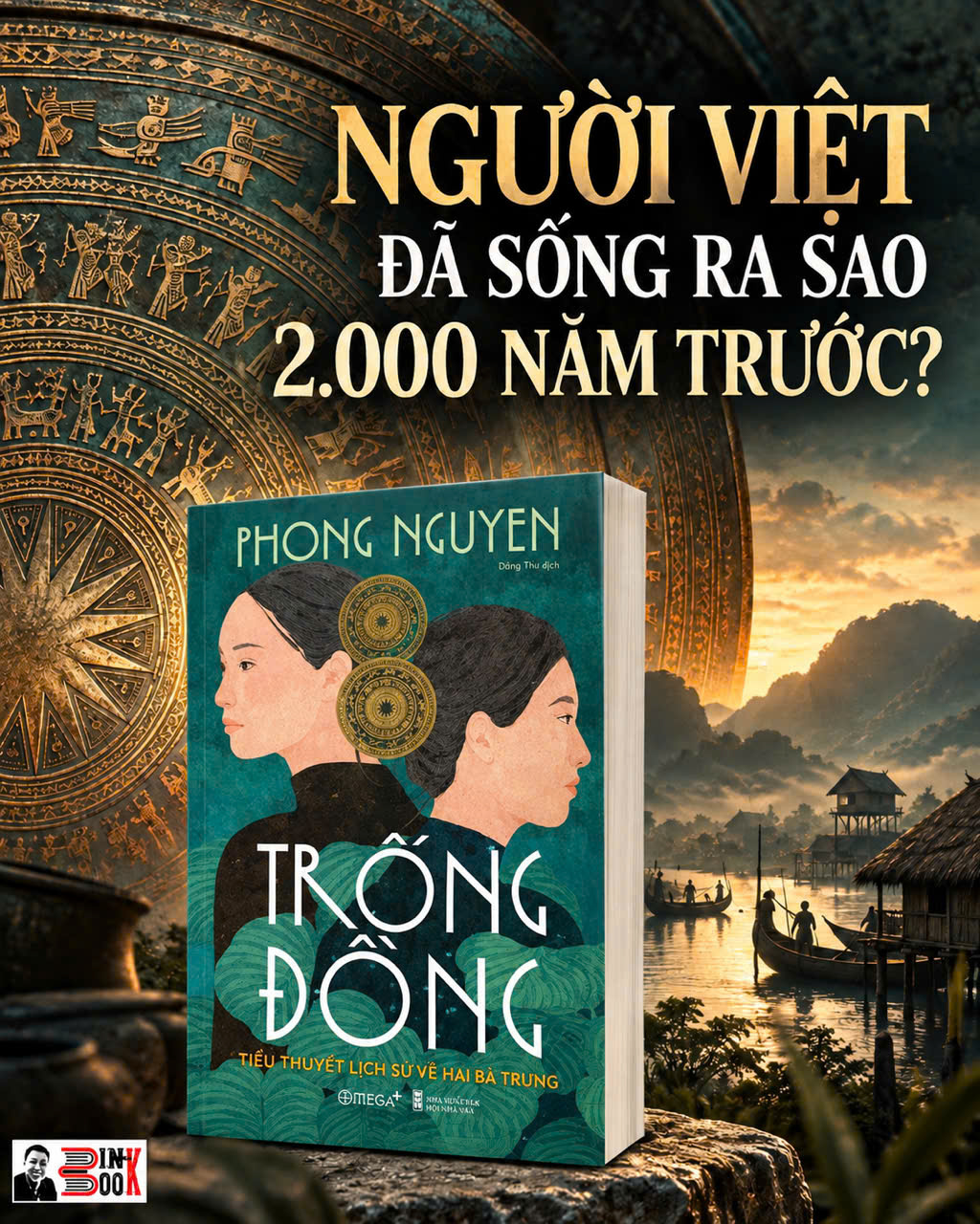 TRỐNG ĐỒNG: TIỂU THUYẾT LỊCH SỬ VỀ HAI BÀ TRƯNG - Phong Nguyen - Đăng Thư dịch - Omega Plus