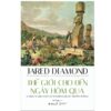 (Giải Cứu Sách) THẾ GIỚI CHO ĐẾN NGÀY HÔM QUA - Jared Diamond - Omega Plus - NXB Thế Giới