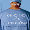 KHI HƠI THỞ HÓA THINH KHÔNG - Paul Kalanithi - Trần Thanh Hương dịch - Omegaplus