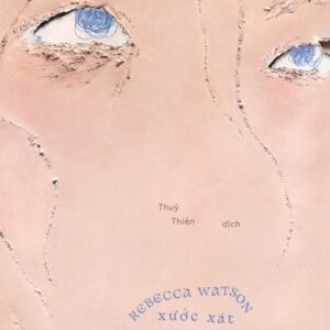 XƯỚC XÁT - Rebecca Watson - Thủy Thiên dịch - San Hô Books