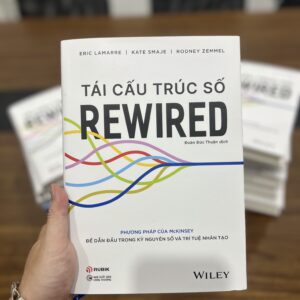 TÁI CẤU TRÚC SỐ - Giải mã phương pháp của McKinsey để dẫn đầu trong kỷ nguyên số và trí tuệ nhân tạo - Eric Lamarre, Kate Smaje và Rodney W. Zemmel - Đoàn Đức Thuận dịch - Rubik