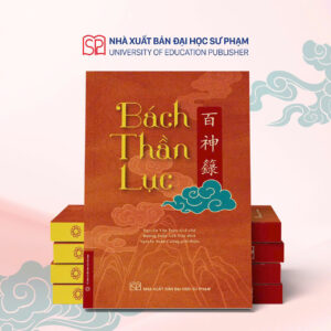 (BÌA MỀM) BÁCH THẦN LỤC – Nguyễn Văn Tuân dịch chú, Dương Tuấn Anh hiệu đính – NXB Đại học Sư phạm