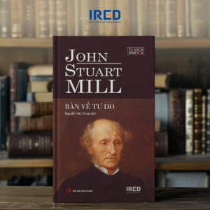 BÀN VỀ TỰ DO | On Liberty - John Stuart Mill - Nguyễn Văn Trọng dịch - IRED BOOKs