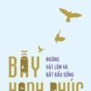 [Giải Cứu Sách] BẪY HẠNH PHÚC: NGỪNG VẬT LỘN VÀ BẮT ĐẦU SỐNG – Russ Harris - Omega plus