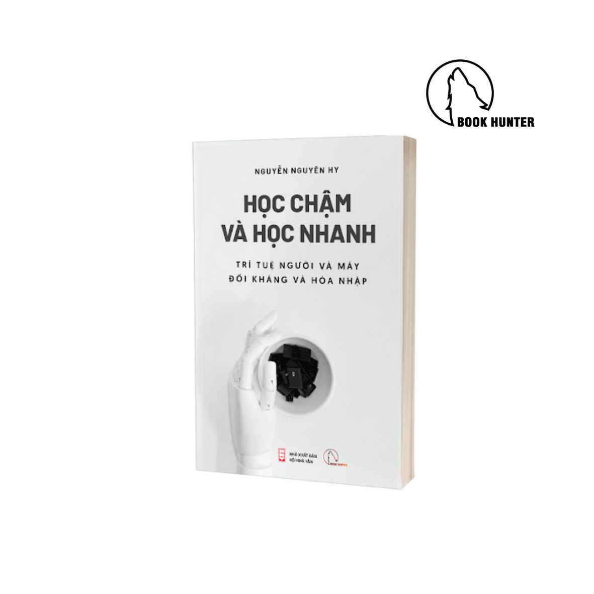 HỌC CHẬM VÀ HỌC NHANH– TRÍ TUỆ NGƯỜI VÀ MÁY: ĐỐI KHÁNG VÀ HÒA NHẬP – Nguyễn Nguyên Hy- NXB Hội Nhà Văn- Lyceum
