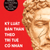 KỶ LUẬT BẢN THÂN THEO TRÍ TUỆ CỔ NHÂN  - Ryan Holiday - Mai Thanh dịch - 1980Books