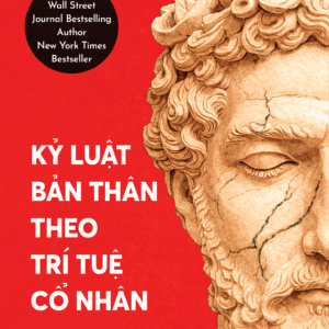 KỶ LUẬT BẢN THÂN THEO TRÍ TUỆ CỔ NHÂN  - Ryan Holiday - Mai Thanh dịch - 1980Books